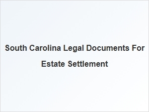 South Carolina Probate Process Steps